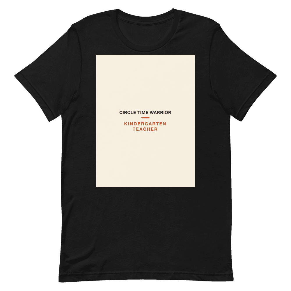 Kindergarten Teacher Tee — Circle Time Warrior
